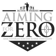 ACTIVE HEROES AIMING FOR ZERO ONE VETERAN SUICIDE IS ONE TOO MANY