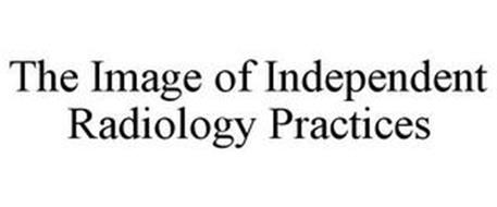 THE IMAGE OF INDEPENDENT RADIOLOGY PRACTICES