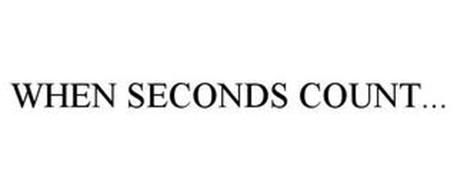 WHEN SECONDS COUNT...
