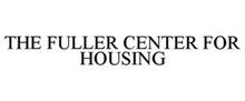 THE FULLER CENTER FOR HOUSING