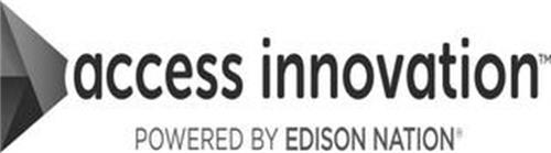 ACCESS INNOVATION POWERED BY EDISON NATION