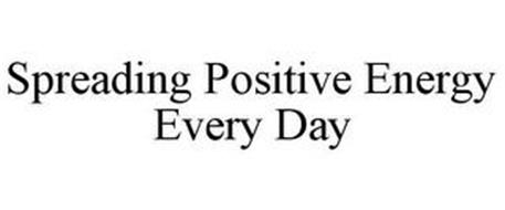 SPREADING POSITIVE ENERGY EVERY DAY