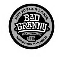 BAD GRANNY HARD CIDER SHE'S SO BAD, IT'S GOOD. 100% WASHINGTON STATE APPLES