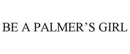 BE A PALMER'S GIRL
