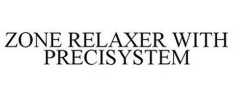 ZONE RELAXER WITH PRECISYSTEM