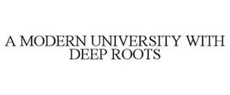 A MODERN UNIVERSITY WITH DEEP ROOTS