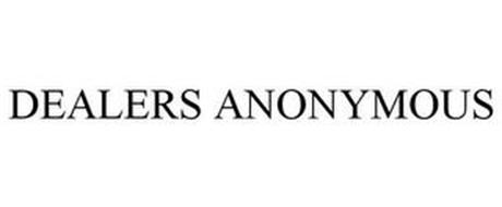 DEALERS ANONYMOUS