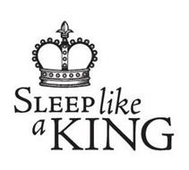 SLEEP LIKE A KING