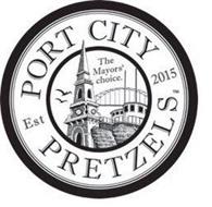 PORT CITY PRETZELS THE MAYORS' CHOICE. EST 2015