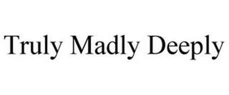 TRULY MADLY DEEPLY