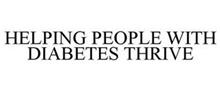HELPING PEOPLE WITH DIABETES THRIVE