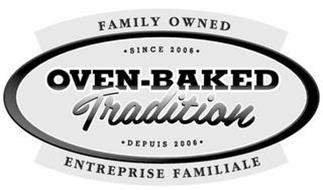 FAMILY OWNED · SINCE 2006 · OVEN-BAKED TRADITION  · DEPUIS 2006 · ENTREPRISE FAMILIALE