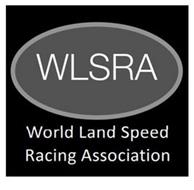 WLSRA WORLD LAND SPEED RACING ASSOCIATION