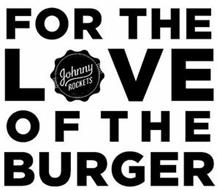 FOR THE LOVE OF THE BURGER JOHNNY ROCKETS