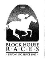 BLOCK HOUSE R·A·C·E·S ~ TRYON, NC SINCE 1947 ~