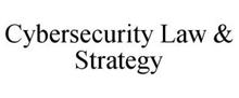 CYBERSECURITY LAW & STRATEGY