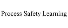 PROCESS SAFETY LEARNING