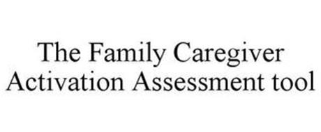 THE FAMILY CAREGIVER ACTIVATION ASSESSMENT TOOL