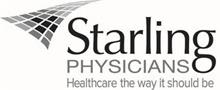 STARLING PHYSICIANS HEALTHCARE THE WAY IT SHOULD BE