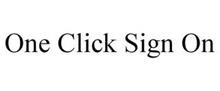 ONE CLICK SIGN ON