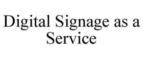 DIGITAL SIGNAGE AS A SERVICE