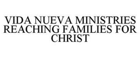 VIDA NUEVA MINISTRIES REACHING FAMILIESFOR CHRIST