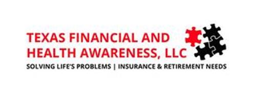 TEXAS FINANCIAL AND HEALTH AWARENESS, LLC SOLVING LIFE'S PROBLEMS | INSURANCE & RETIREMENT NEEDS