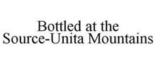 BOTTLED AT THE SOURCE-UNITA MOUNTAINS