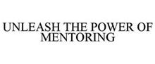 UNLEASH THE POWER OF MENTORING