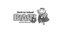 BACK-TO-SCHOOL BLAST! BE A KID. HELP A KID.