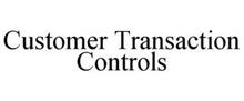 CUSTOMER TRANSACTION CONTROLS