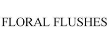 FLORAL FLUSHES