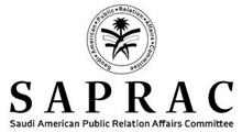 SAUDI AMERICAN PUBLIC RELATION AFFAIRS COMMITTEE SAPRAC SAUDI AMERICAN PUBLIC RELATION AFFAIRS COMMITTEE