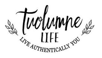 TUOLUMNE LIFE LIVE AUTHENTICALLY YOU