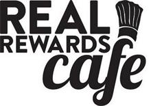 REAL REWARDS CAFE