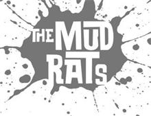 THE MUD RATS