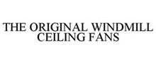 THE ORIGINAL WINDMILL CEILING FANS
