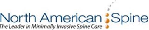 NORTH AMERICAN SPINE THE LEADER IN MINIMALLY INVASIVE SPINE CARE