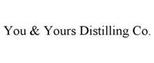 YOU & YOURS DISTILLING CO.