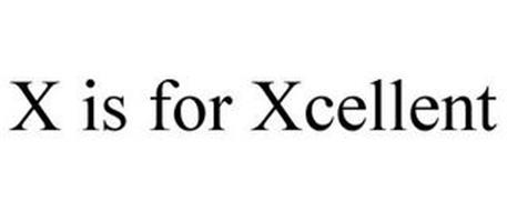 X IS FOR XCELLENT