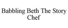 BABBLING BETH THE STORY CHEF