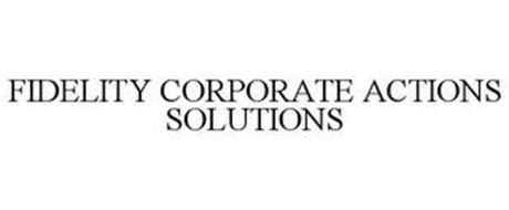 FIDELITY CORPORATE ACTIONS SOLUTIONS