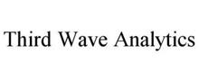 THIRD WAVE ANALYTICS