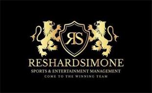 RS RESHARD SIMONE SPORTS & ENTERTAINMENT MANAGEMENT COME TO THE WINNING TEAM