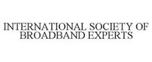 INTERNATIONAL SOCIETY OF BROADBAND EXPERTS
