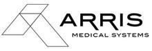 A ARRIS MEDICAL SYSTEMS