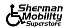 SHERMAN MOBILITY SUPERSTORE