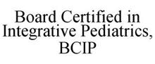 BOARD CERTIFIED IN INTEGRATIVE PEDIATRICS, BCIP