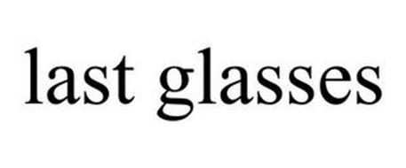 LAST GLASSES