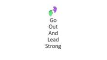 GO OUT AND LEAD STRONG